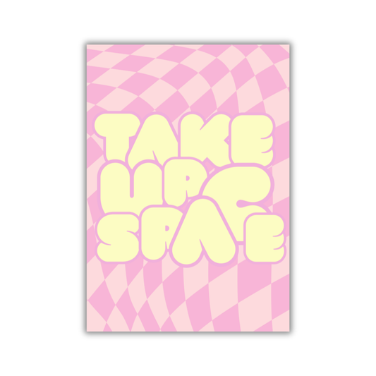 POSTER TAKE UP SPACE